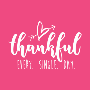 Thankful Every Single Day T-Shirt