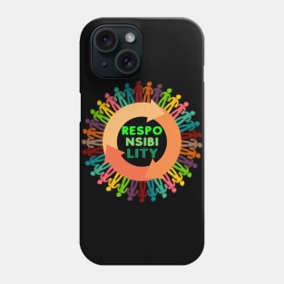 Responsibility! Remember we got only 1 earth - evergreen Phone Case