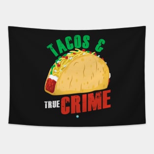 Tacos & True Crime - Funny Crime Show Lover Gift Tapestry