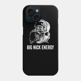 big-nick-energy-black Phone Case