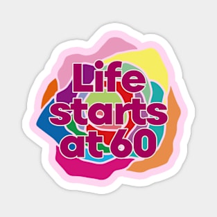 Happy 60th Birthday-Life starts at 60 Magnet