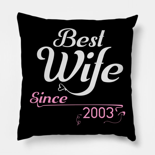 Best wife since 2003 ,wedding anniversary Pillow by Nana On Here