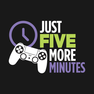 Just Five More Minutes T-Shirt