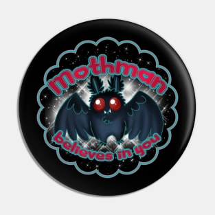 Mothman Believes In You Pin