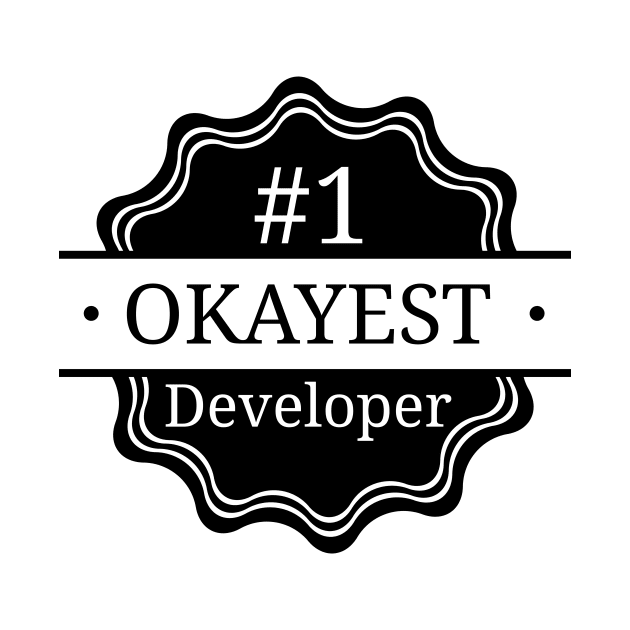 #1 Okayest Developer by Bruce Brotherton