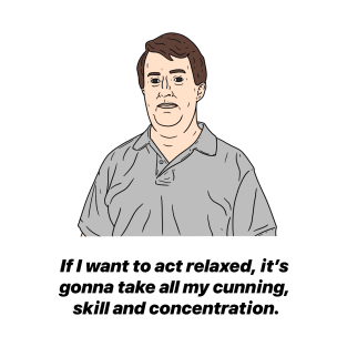 MARK CORRIGAN | CUNNING SKILL AND CONCENTRATION T-Shirt