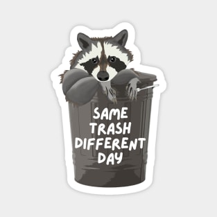 Same Trash Different Day Raccoon In A Trash Can Magnet