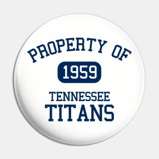 Property of Tennessee Titans Pin