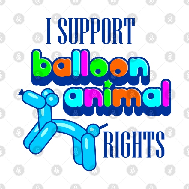 Balloon Animal Rights by DavesTees