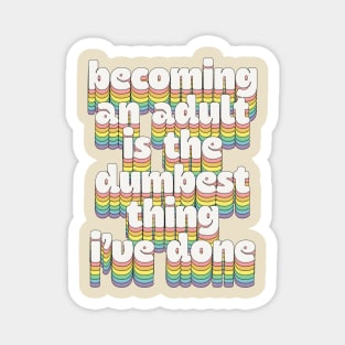 Becoming An Adult / Humorous Typography Design Magnet
