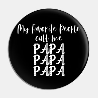 My Favorite People Call Me Papa Pin