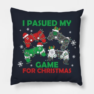 I i paused my game for Christmas Pillow