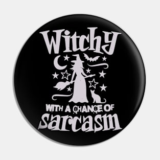 Witchy With A Chance Of Sarcasm Pin