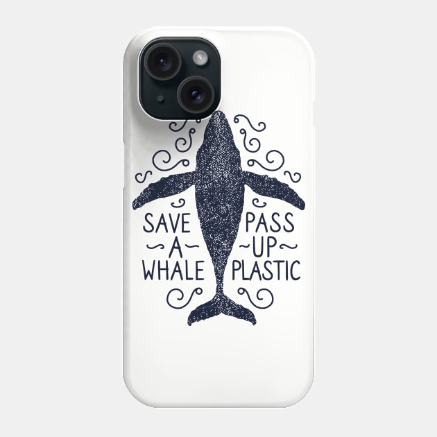 Anti Plastic Save A Whale Pass Up Plastic Phone Case by bangtees