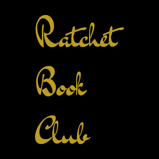 Ratchet Book Club Logo Shirt by Single_Simulcast