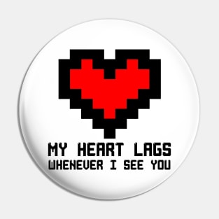 Gaming Pixel Heart Typography "My Heart Lags Whenever I See You" Pin