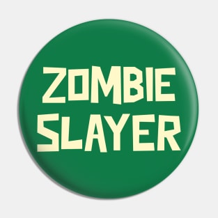 Zombie Slayer Pin