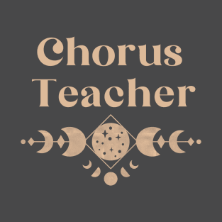 Chorus Teacher - Boho Colored Moon Phase Design T-Shirt