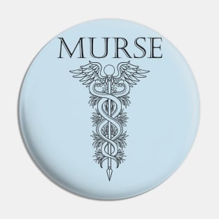 Murse - Male nurse - Heroes Pin