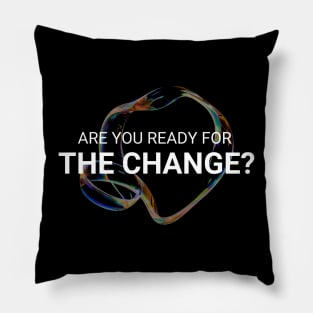 Revolutionize Your Style with our 'Are You Ready for Change' T-Shirt!" Pillow