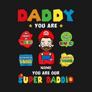 Daddy You Are Our Super Daddio T-Shirt