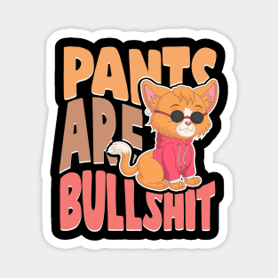 Pants Are Bullshit funny no pants Magnet