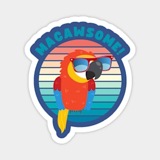 MACAWSOME! FOR A MACAW AND PARROT OWNER Magnet