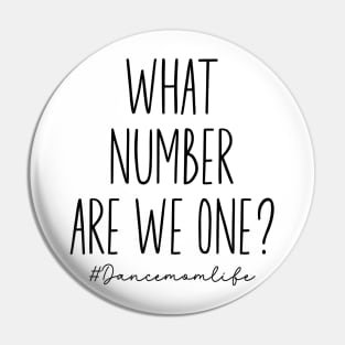 What Number Are They On? Funny Dance Mom Life Dance Competition Pin