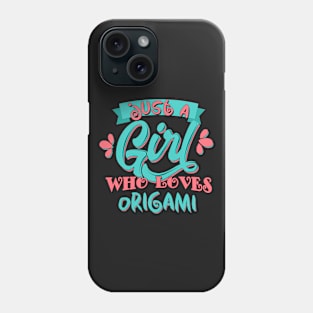 Just A Girl Who Loves Origami Gift print Phone Case