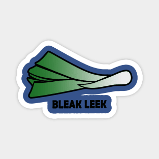 Bleak Leek Magnet