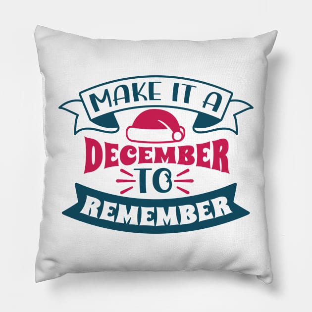 Best Gift for Merry Christmas - Make It A December To Remember X-Mas Pillow by chienthanit