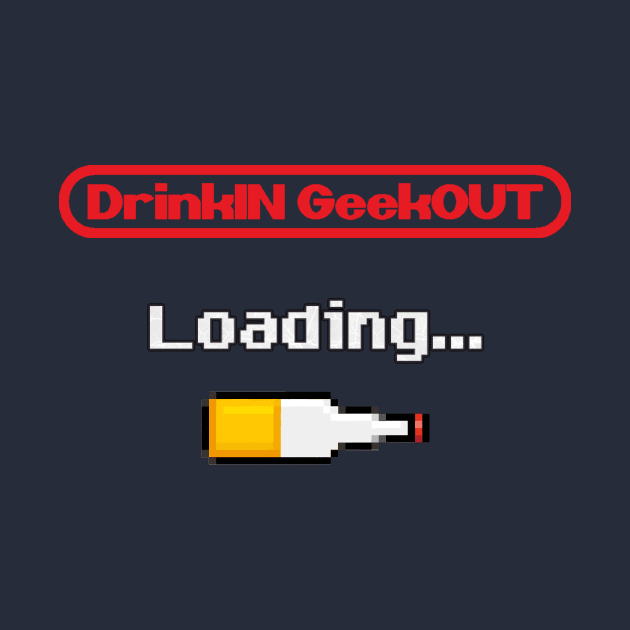 Beer Loading... by DrinkIN GeekOUT Armor Shop