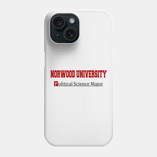 Norwood University Political Science Major Tee Phone Case by lifeisfunny