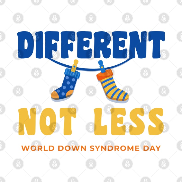 Different, Not Less- Celebbrating World Down Syndrome Day ! by DesignerDeskStd