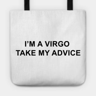 I'm a Virgo Take My Advice Tote