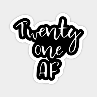 Twenty One AF 21st Bday Funny Legal Birthday Party Gift product Magnet