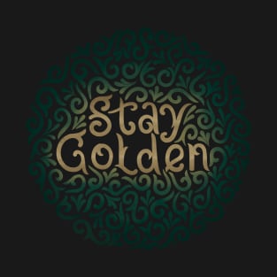 stay golden T-Shirt