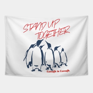 Stand up together. Enough is Enough. Tapestry