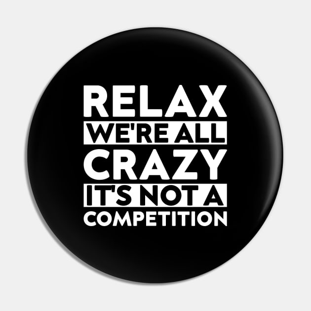 funny meeting relax we're all crazy it's not a competition cool quote Pin by greatnessprint