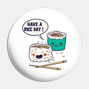 Have a Rice Day! - foodie puns Pin