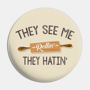 They See Me Rollin' - They Hatin' / Funny Chef Design Pin