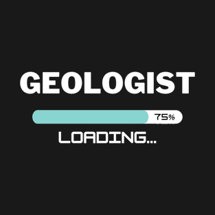 Future Geologist Loading In Progress T-Shirt