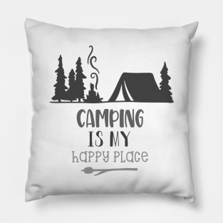 Camping Is My Happy Place! Camping Shirt, Outdoors Shirt, Hiking Shirt, Adventure Shirt Pillow