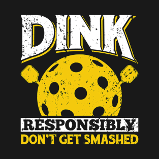 Dink Responsibly T-Shirt