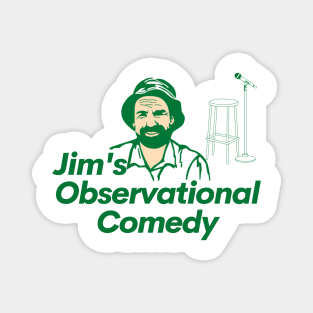 Jim's Observational Comedy Magnet