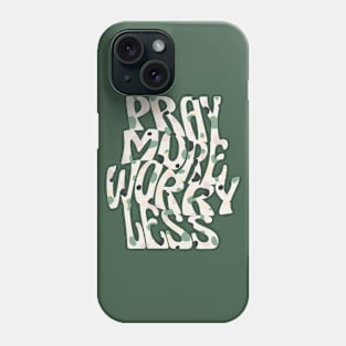 pray more worry less Phone Case