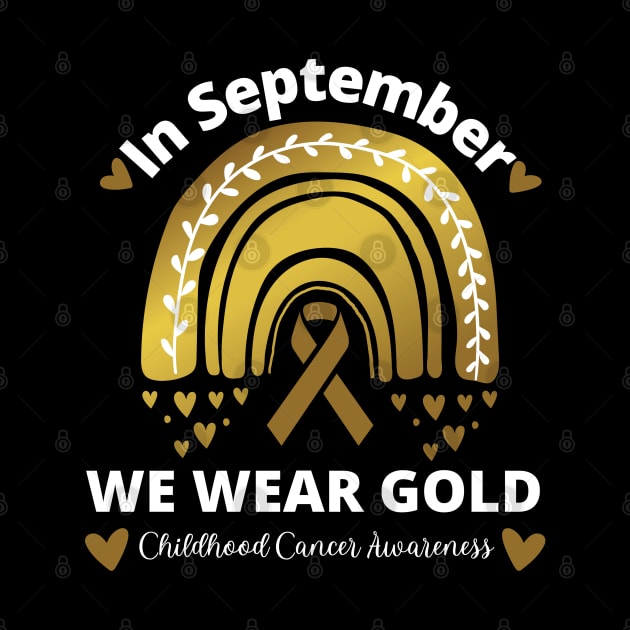 Childhood Cancer September We Wear Gold Rainbow by MalibuSun