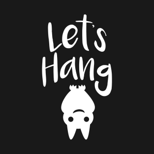 Let's Hang T-Shirt