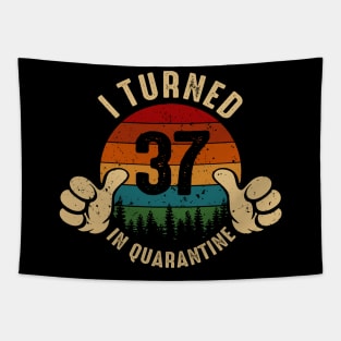 I Turned 37 In Quarantine Tapestry