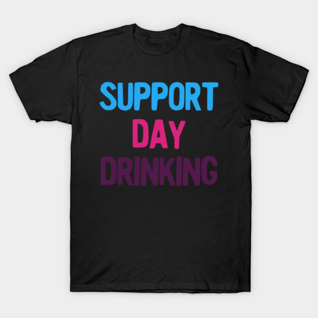 Support Day Drinking Vintage Retro 80s And 90s Style Party Product